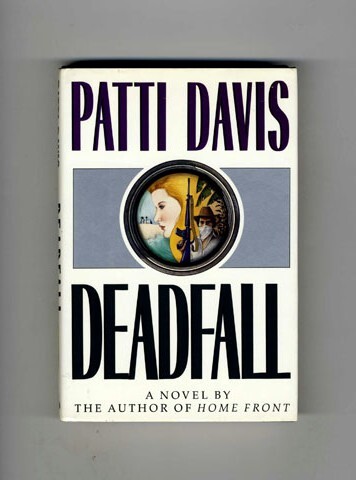 Deadfall - 1st Edition/1st Printing | Patti Davis | Books Tell You Why, Inc